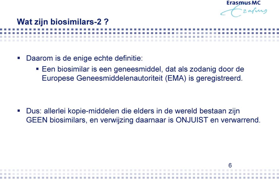als zodanig door de Europese Geneesmiddelenautoriteit (EMA) is geregistreerd.