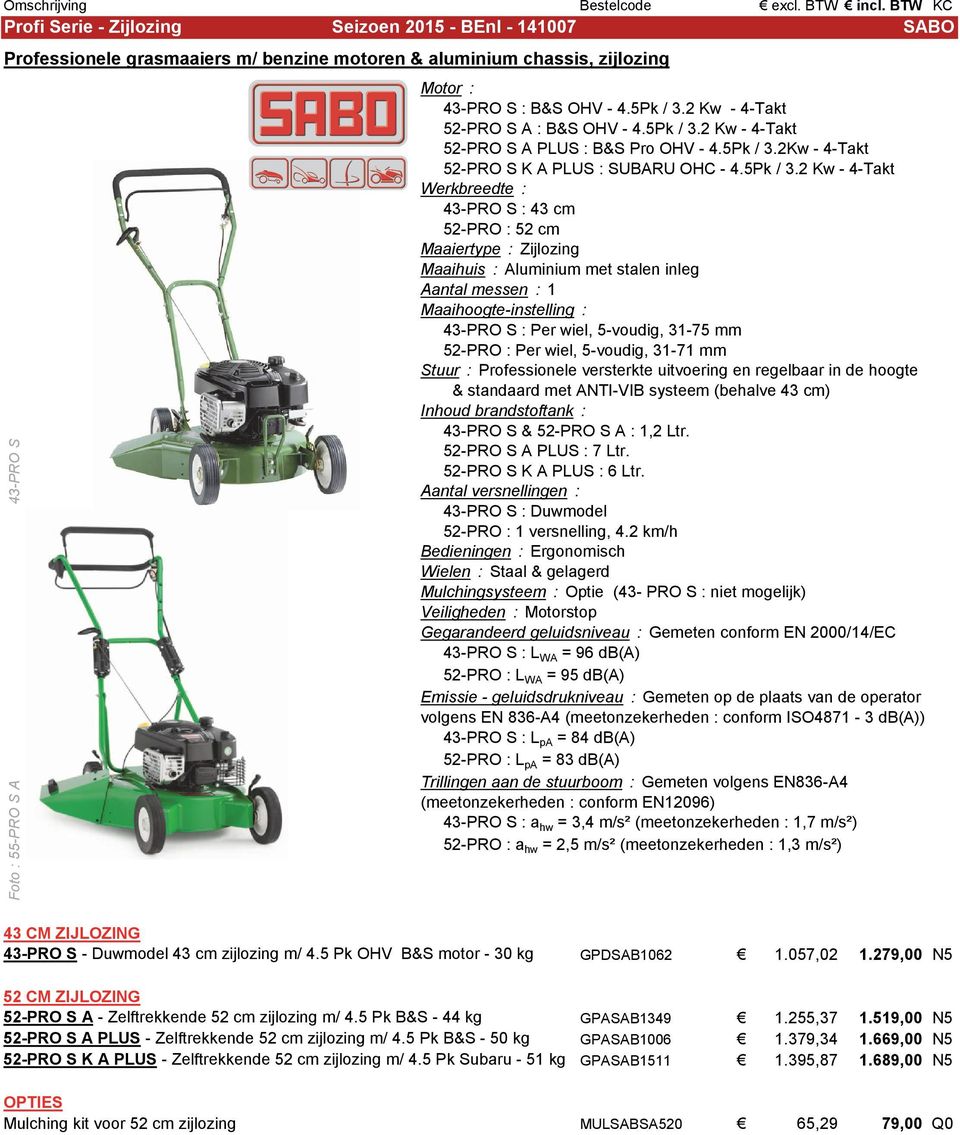 2 Kw - 4-Takt 52-PRO S A PLUS : B&S Pro OHV - 4.5Pk / 3.