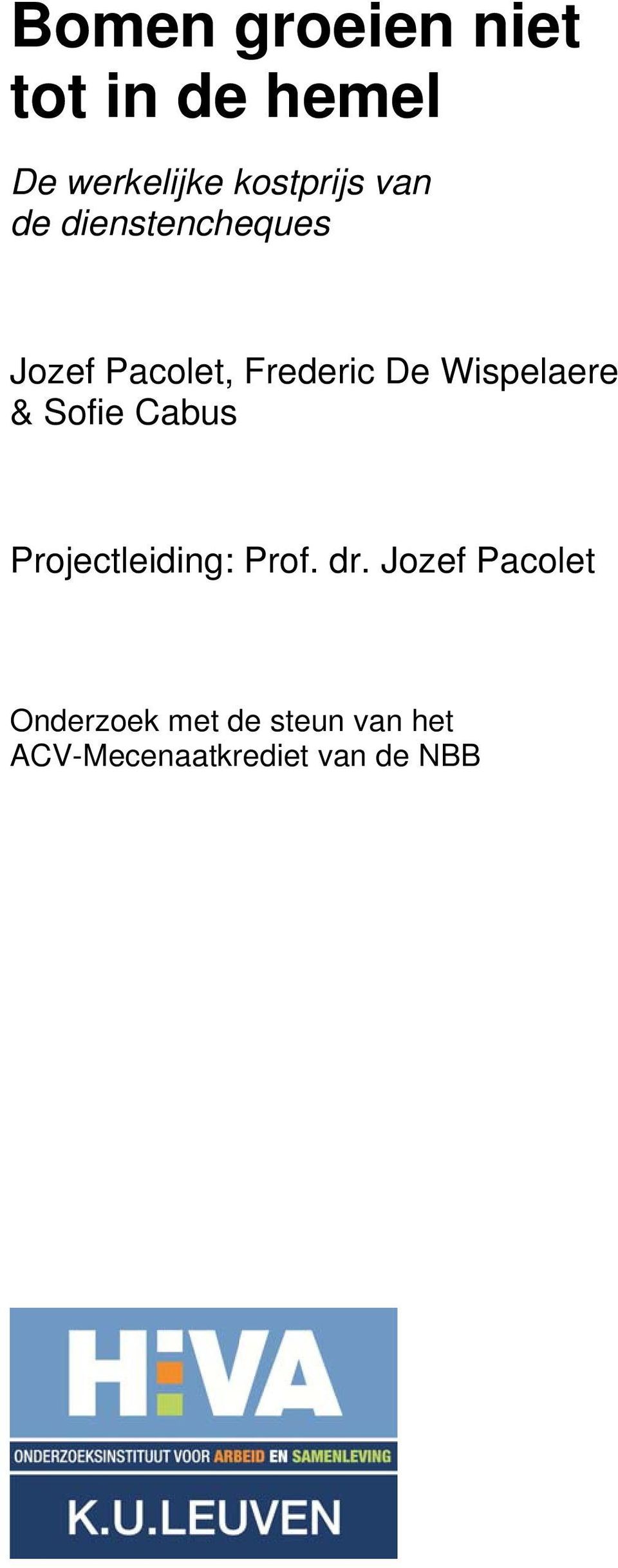 Wispelaere & Sofie Cabus Projectleiding: Prof. dr.