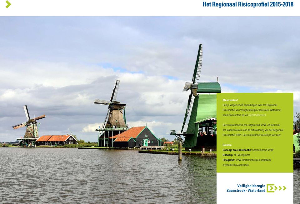 contact op via rrp2015@vrzw.nl Deze nieuwsbrief is een uitgave van VrZW.