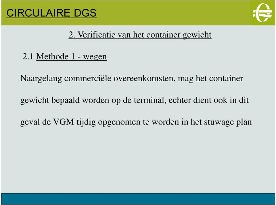 mag het container gewicht bepaald worden op de terminal,