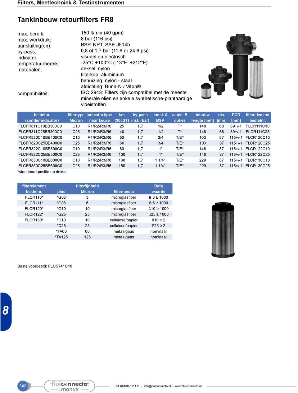 6 psi) visueel en electrisch -25 C +100 C (-13 F +212 F) deksel: nylon filterkop: aluminium behuizing: nylon - staal afdichting: Buna-N / Viton ISO 2943: Filters zijn compatibel met de meeste