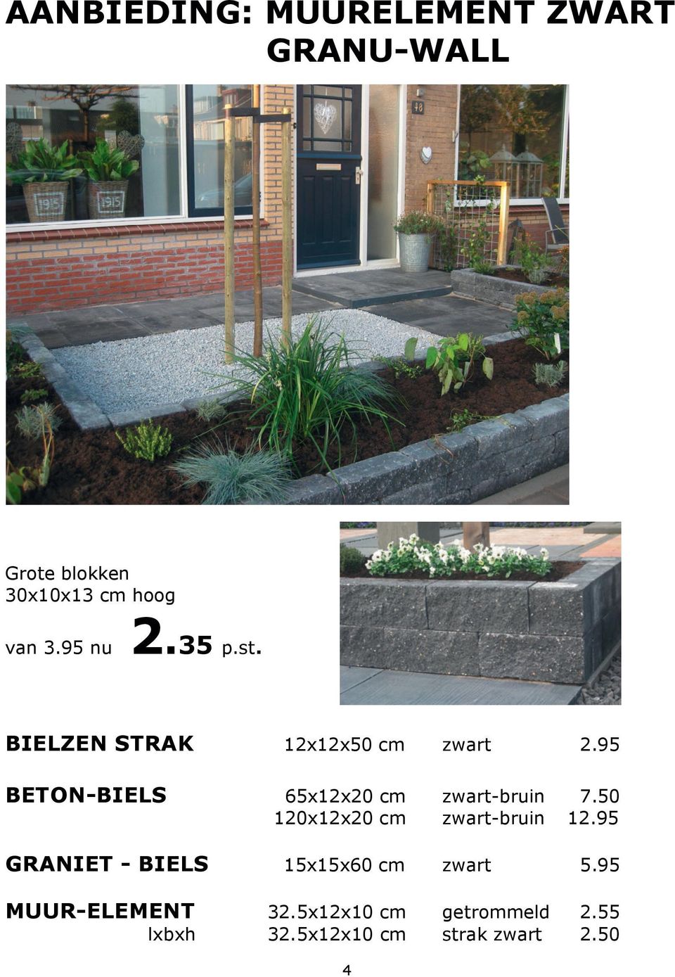 95 BETON-BIELS 65x12x20 cm zwart-bruin 7.50 120x12x20 cm zwart-bruin 12.