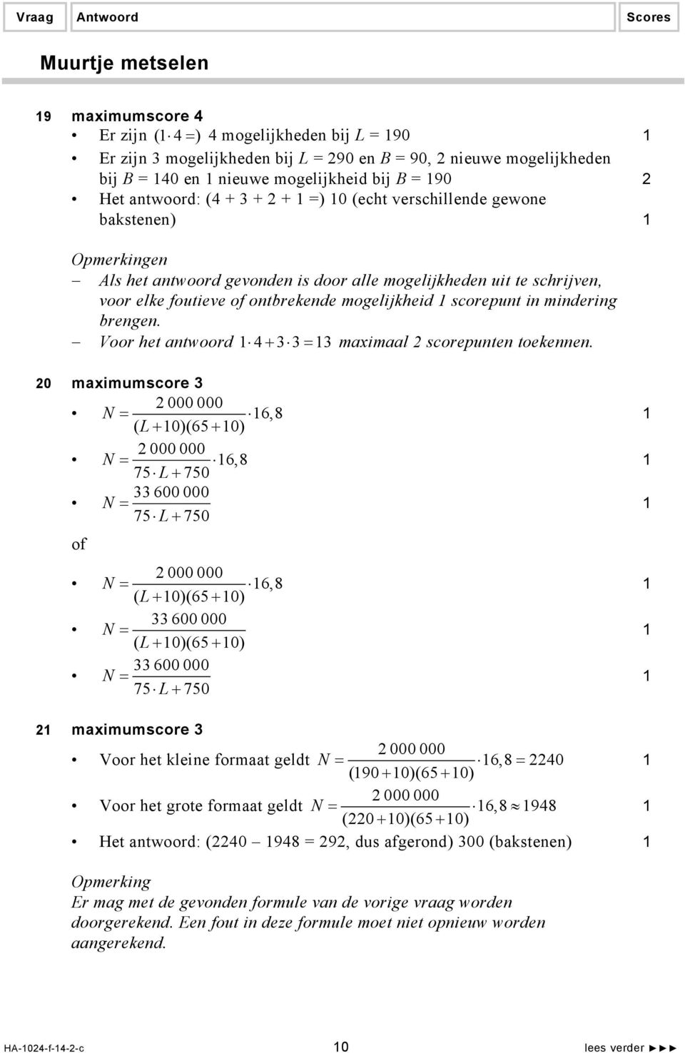 mindering brengen. Voor het antwoord 4+ 3 3= 3 maximaal 2 scorepunten toekennen.