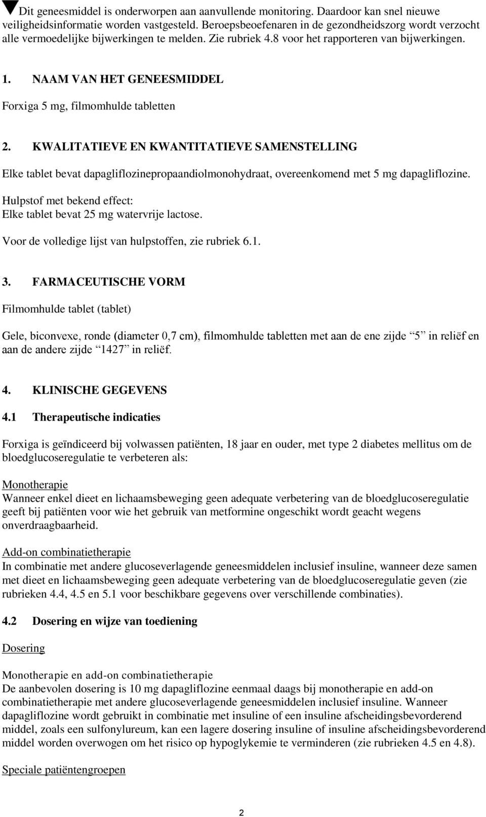 NAAM VAN HET GENEESMIDDEL Forxiga 5 mg, filmomhulde tabletten 2.