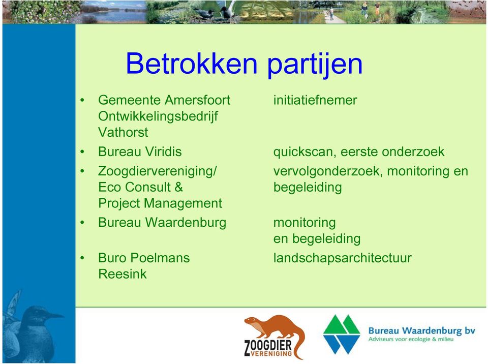 vervolgonderzoek, monitoring en Eco Consult & begeleiding Project Management