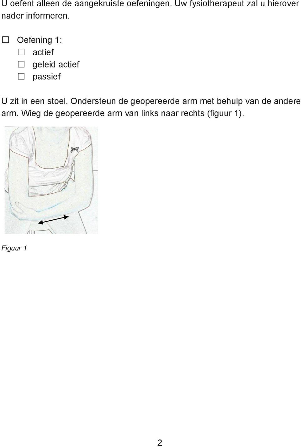 Oefening 1: geleid actief passief U zit in een stoel.