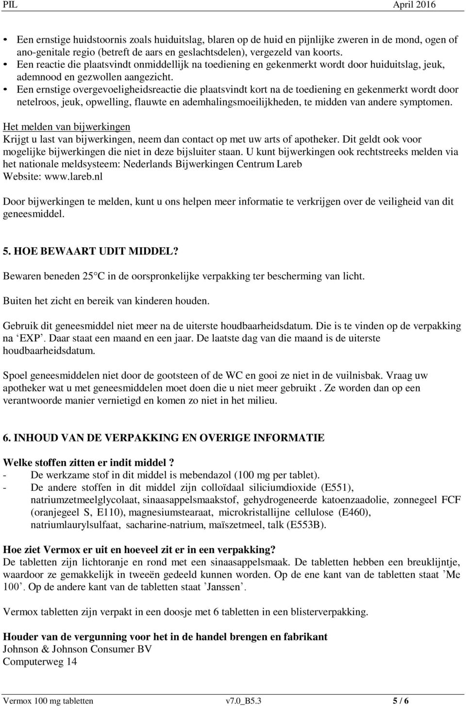 Een ernstige overgevoeligheidsreactie die plaatsvindt kort na de toediening en gekenmerkt wordt door netelroos, jeuk, opwelling, flauwte en ademhalingsmoeilijkheden, te midden van andere symptomen.