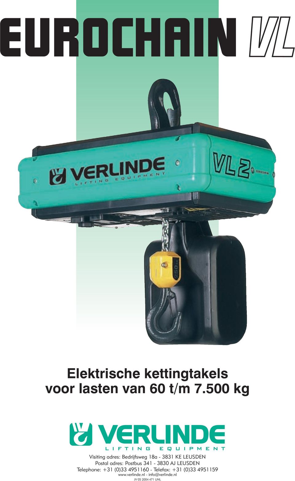 adres: Postbus 341-3830 AJ LEUSDEN Telephone: +31 (0)33 4951160 -