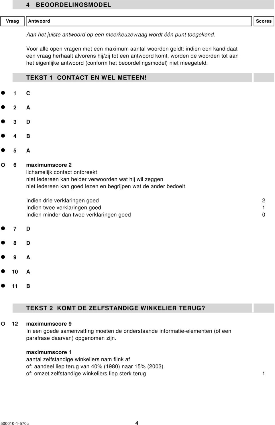 het beoordelingsmodel) niet meegeteld. TEKST 1 CONTACT EN WEL METEEN!