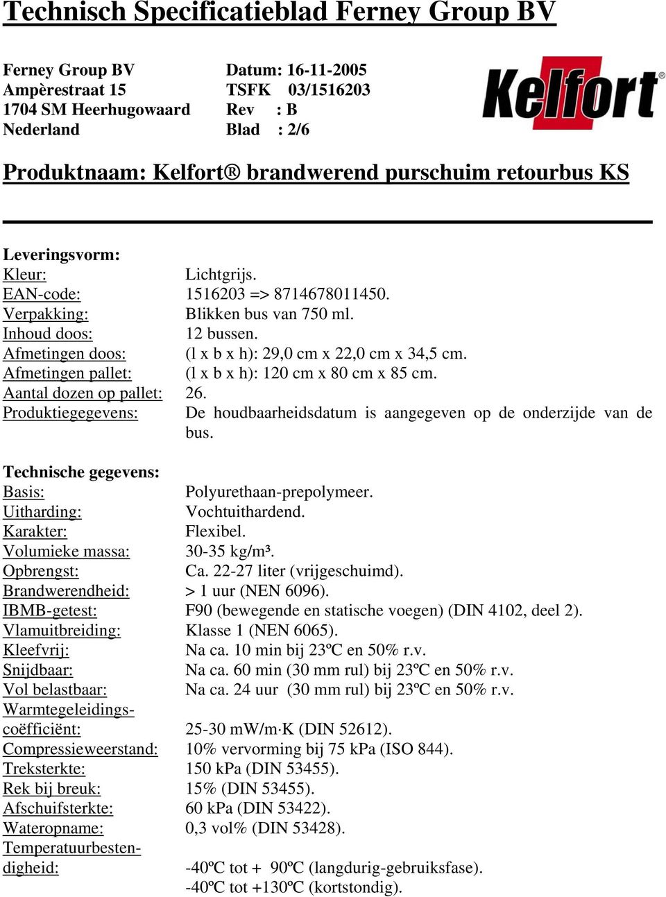 Produktiegegevens: De houdbaarheidsdatum is aangegeven op de onderzijde van de bus. Technische gegevens: Basis: Polyurethaan-prepolymeer. Uitharding: Vochtuithardend. Karakter: Flexibel.