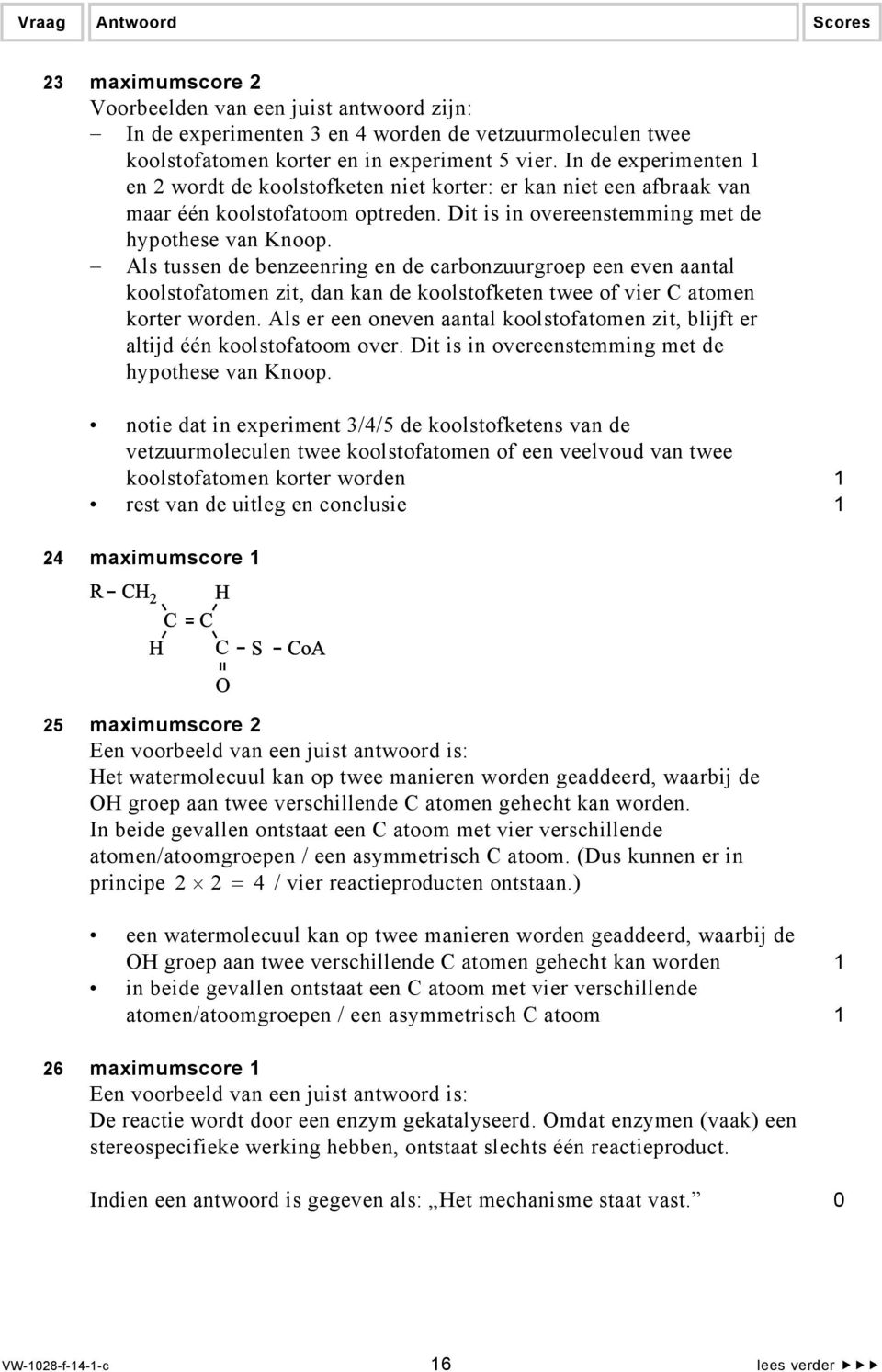 Als tussen de benzeenring en de carbonzuurgroep een even aantal koolstofatomen zit, dan kan de koolstofketen twee of vier C atomen korter worden.