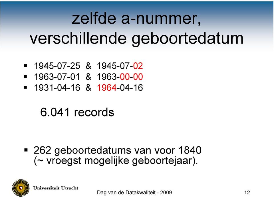 6.041 records 262 geboortedatums van voor 1840 (~ vroegst