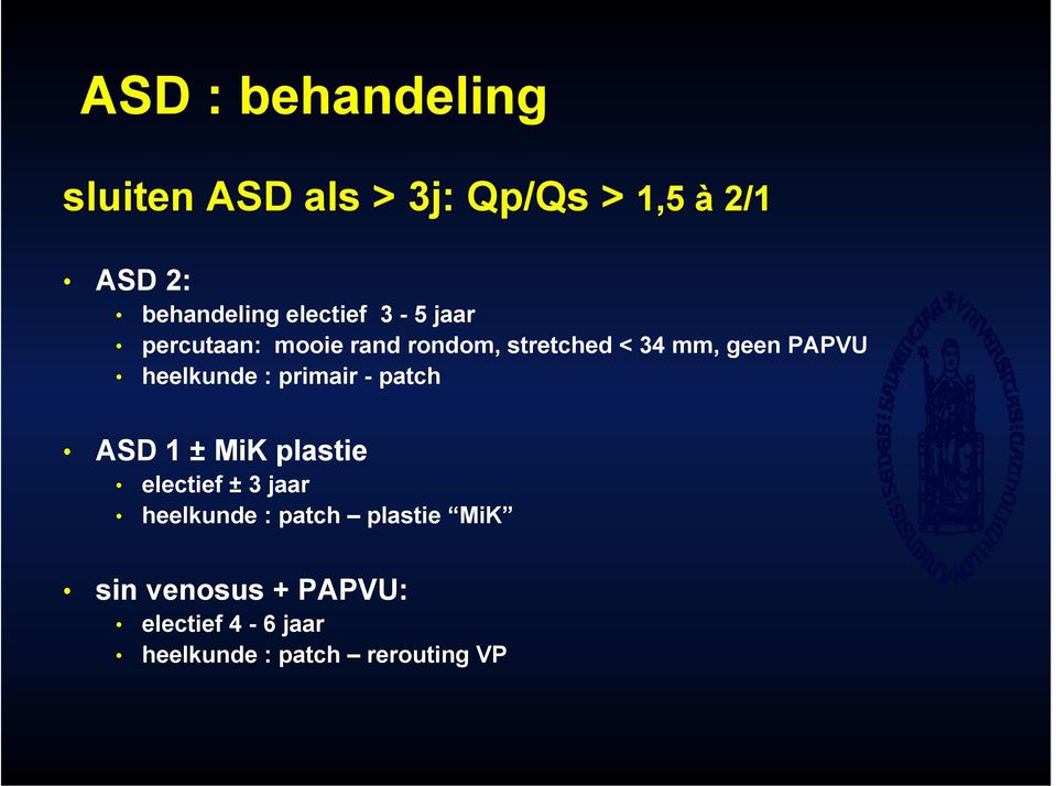 heelkunde : primair - patch ASD 1 ± MiK plastie electief ± 3 jaar heelkunde :