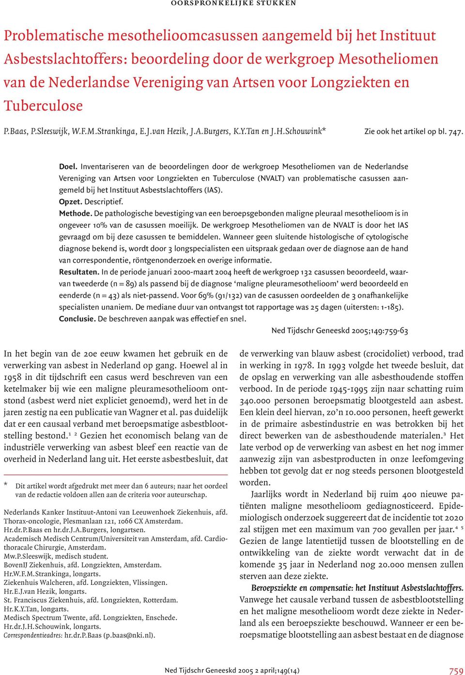 Inventariseren van de beoordelingen door de werkgroep Mesotheliomen van de Nederlandse Vereniging van Artsen voor Longziekten en Tuberculose (NVALT) van problematische casussen aangemeld bij het