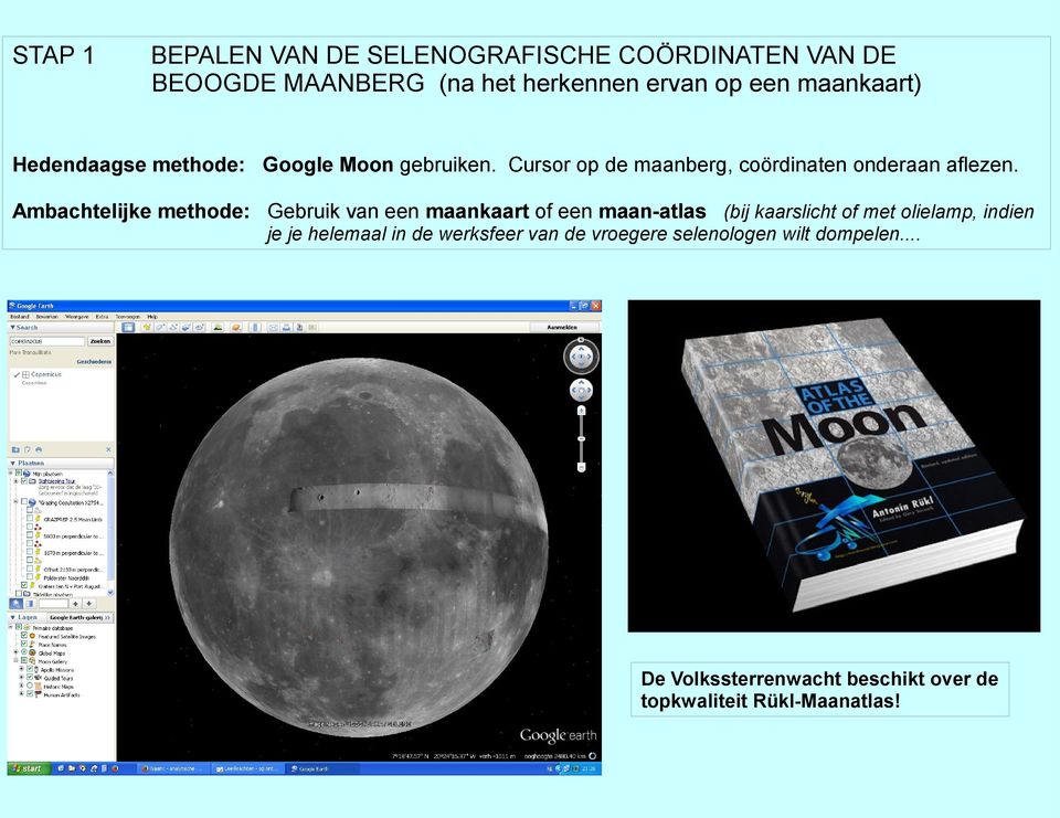 Ambachtelijke methode: Gebruik van een maankaart of een maan-atlas (bij kaarslicht of met olielamp, indien je je