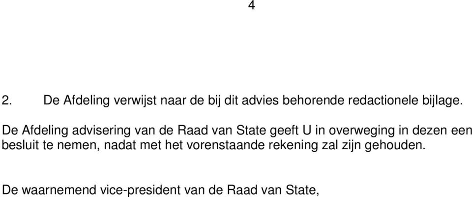 De Afdeling advisering van de Raad van State geeft U in overweging in