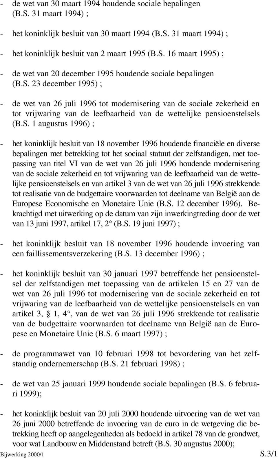 koninklijk besluit van 18 november 1996 houdende financiële en diverse bepalingen met betrekking tot het sociaal statuut der zelfstandigen, met toepassing van titel VI van de wet van 26 juli 1996