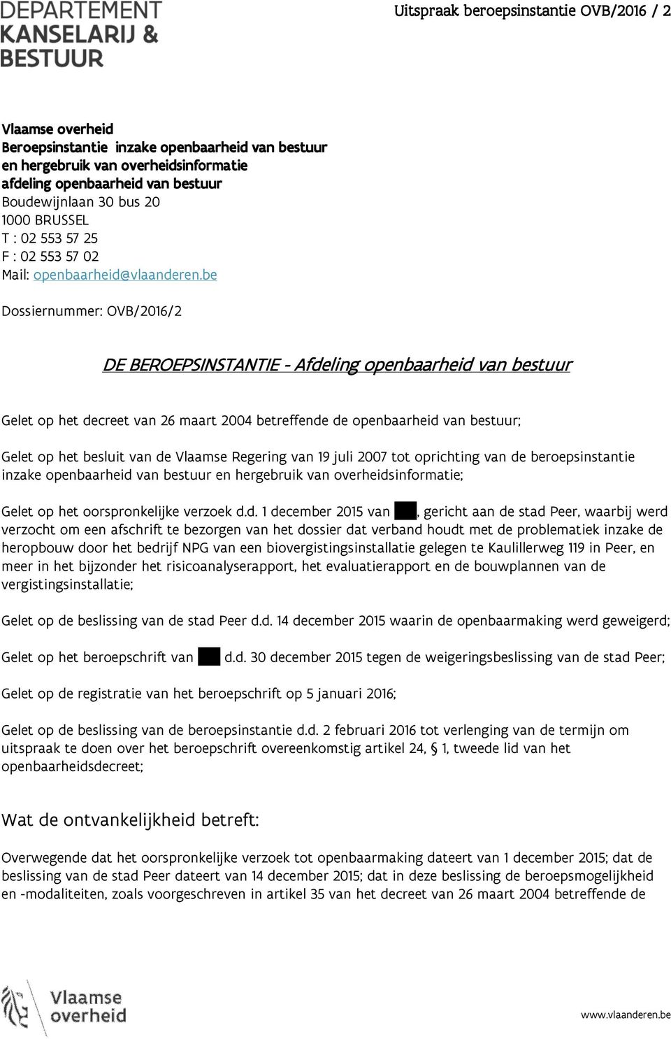 be Dossiernummer: OVB/2016/2 DE BEROEPSINSTANTIE - Afdeling openbaarheid van bestuur Gelet op het decreet van 26 maart 2004 betreffende de openbaarheid van bestuur; Gelet op het besluit van de