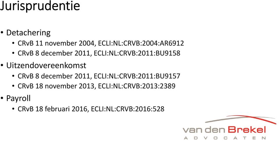 Uitzendovereenkomst CRvB 8 december 2011, ECLI:NL:CRVB:2011:BU9157 CRvB