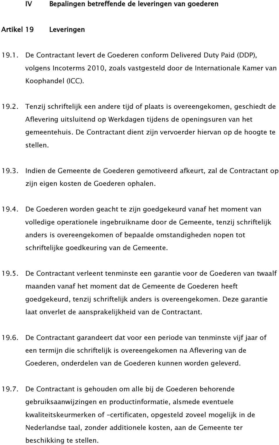 10, zoals vastgesteld door de Internationale Kamer van Koophandel (ICC). 19.2.