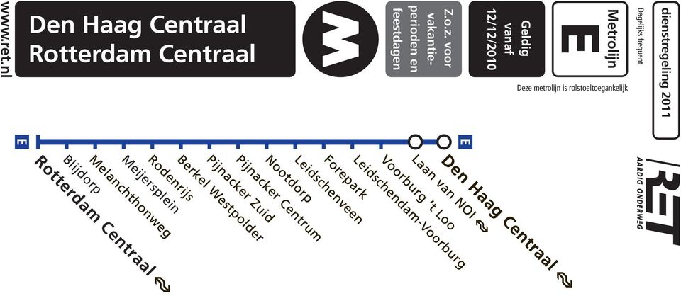 Metrolijn E Deze metrolijn is rolstoeltoegankelijk Dagelijks