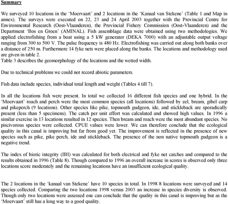 en Groen (AMINAL). Fish assemblage data were obtained using two methodologies.