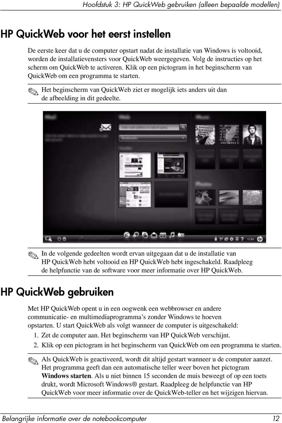 Het beginscherm van QuickWeb ziet er mogelijk iets anders uit dan de afbeelding in dit gedeelte.