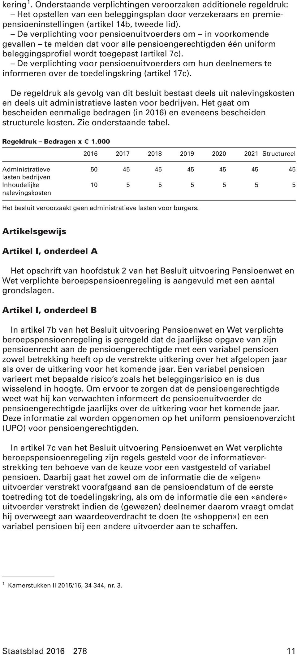 De verplichting voor pensioenuitvoerders om hun deelnemers te informeren over de toedelingskring (artikel 17c).