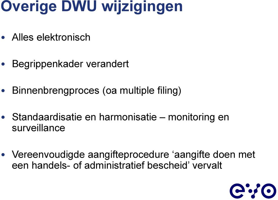 en harmonisatie monitoring en surveillance Vereenvoudigde