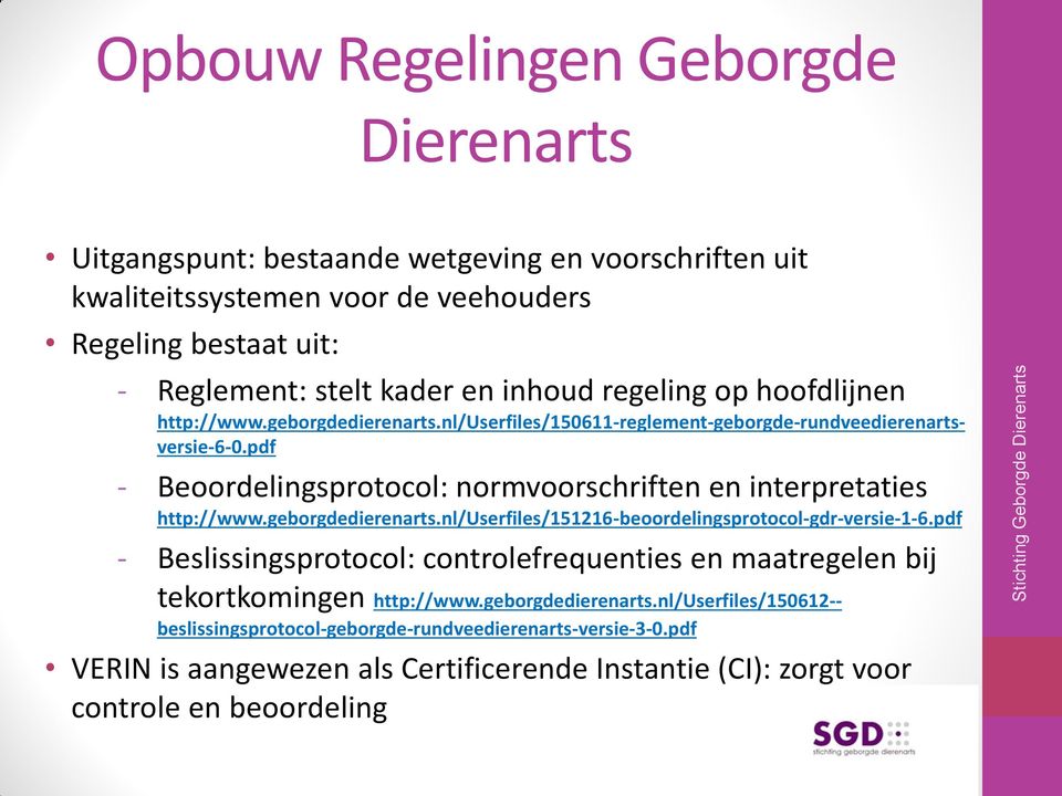 pdf - Beoordelingsprotocol: normvoorschriften en interpretaties http://www.geborgdedierenarts.nl/userfiles/151216-beoordelingsprotocol-gdr-versie-1-6.