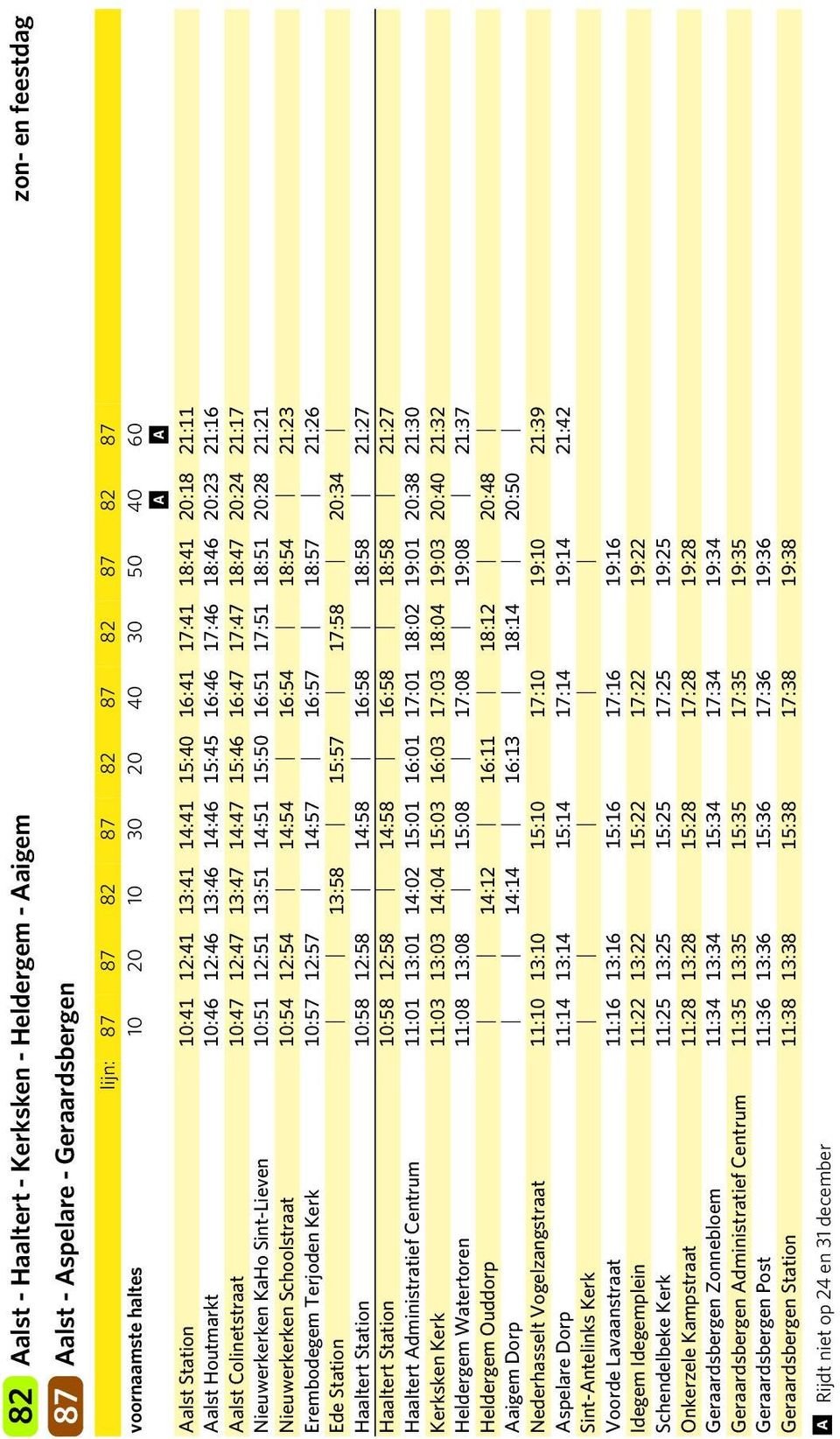 KaHo Sint-Lieven 10:51 12:51 13:51 14:51 15:50 16:51 17:51 18:51 20:28 21:21 Nieuwerkerken Schoolstraat 10:54 12:54 14:54 16:54 18:54 21:23 Erembodegem Terjoden Kerk 10:57 12:57 14:57 16:57 18:57