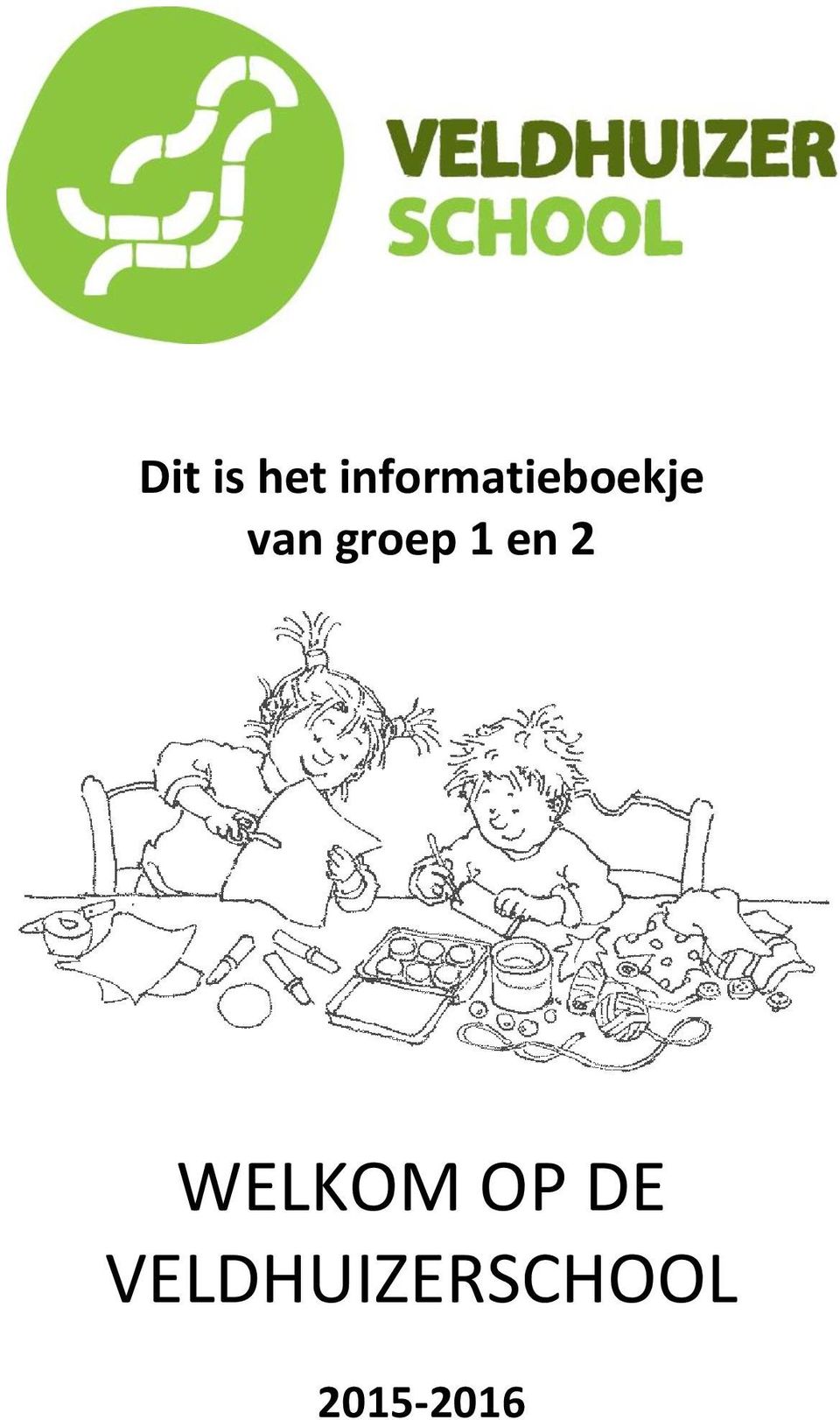 groep 1 en 2 WELKOM