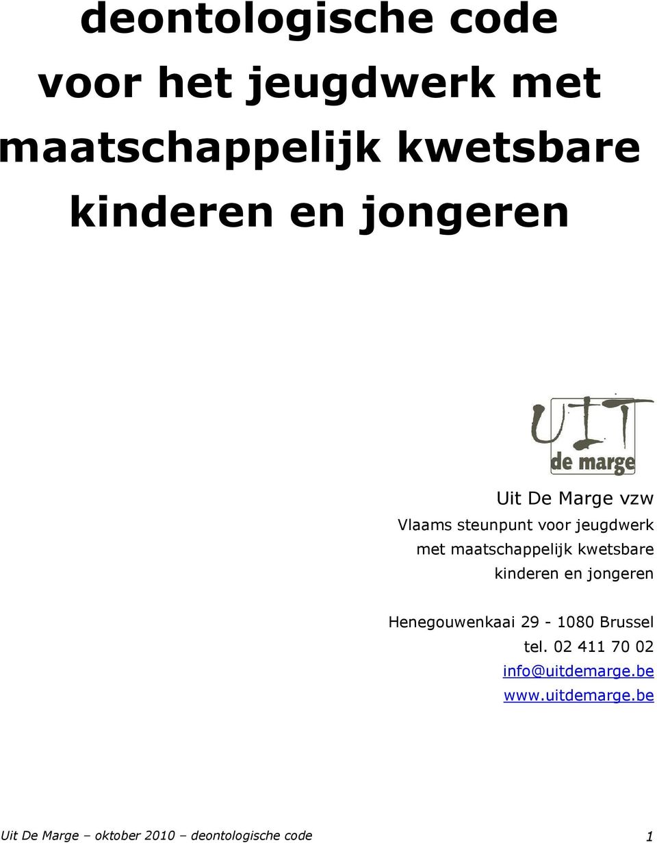 kwetsbare kinderen en jongeren Henegouwenkaai 29-1080 Brussel tel.