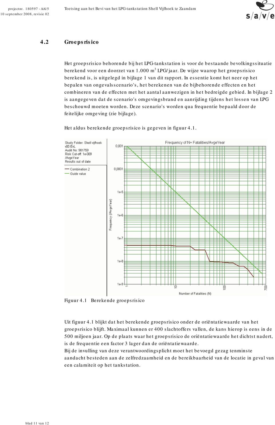 In essentie komt het neer op het bepalen van ongevalsscenario's, het berekenen van de bijbehorende effecten en het combineren van de effecten met het aantal aanwezigen in het bedreigde gebied.