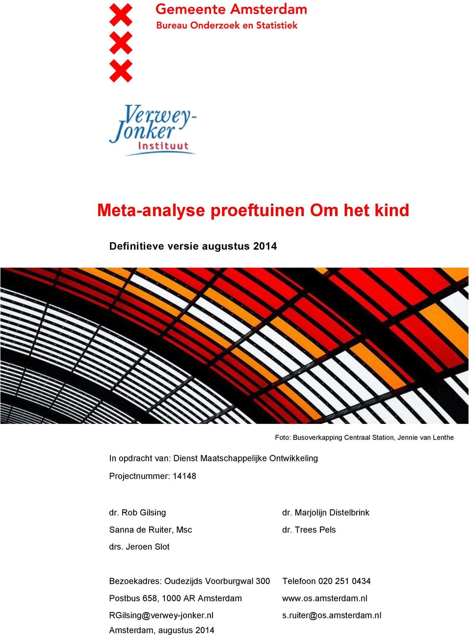 Rob Gilsing Sanna de Ruiter, Msc dr. Marjolijn Distelbrink dr. Trees Pels drs.