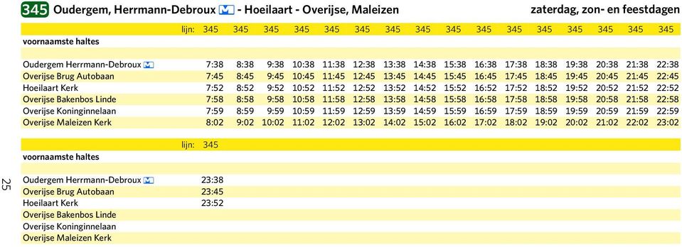 Hoeilaart Kerk 7:52 8:52 9:52 10:52 11:52 12:52 13:52 14:52 15:52 16:52 17:52 18:52 19:52 20:52 21:52 22:52 Overijse Bakenbos Linde 7:58 8:58 9:58 10:58 11:58 12:58 13:58 14:58 15:58 16:58 17:58