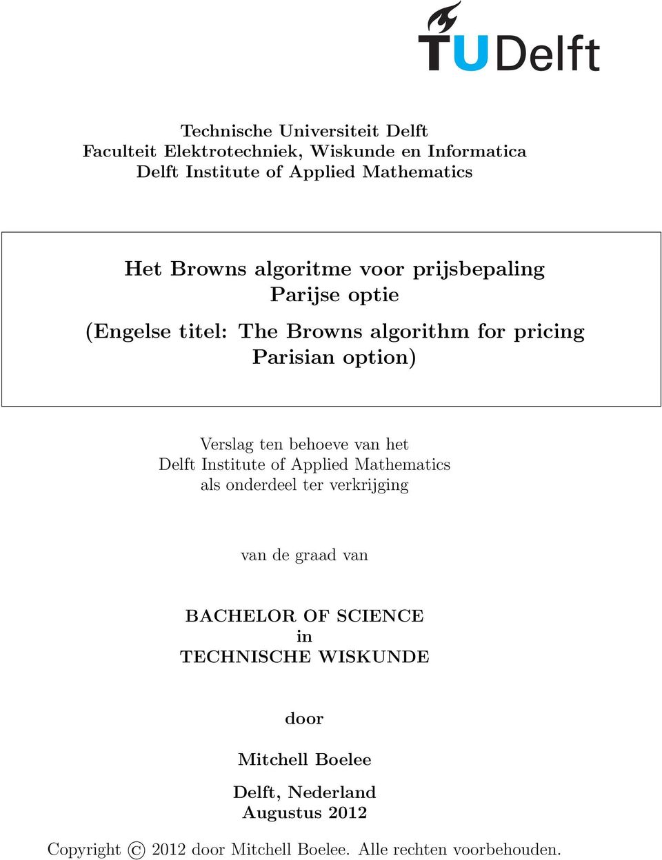 behoeve van het Delft Institute of Applied Mathematics als onderdeel ter verkrijging van de graad van BACHELOR OF SCIENCE in