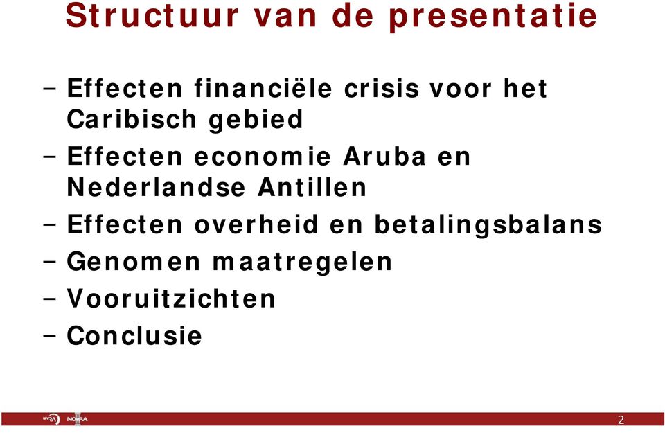 Aruba en Nederlandse Antillen Effecten overheid en