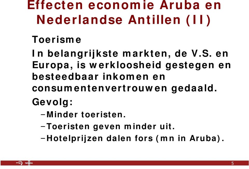 en Europa, uopa, is werkloosheid e gestegen en besteedbaar inkomen en