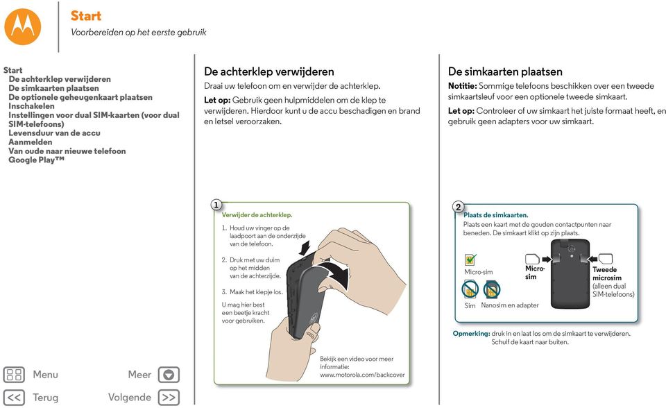 Let op: Gebruik geen hulpmiddelen om de klep te verwijderen. Hierdoor kunt u de accu beschadigen en brand en letsel veroorzaken.