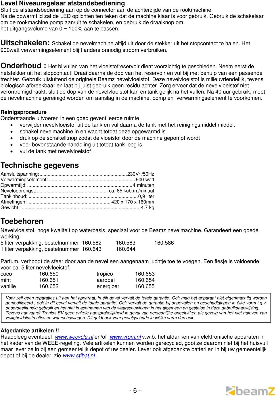 Gebruik de schakelaar om de rookmachine pomp aan/uit te schakelen, en gebruik de draaiknop om het uitgangsvolume van 0 ~ 100% aan te passen.