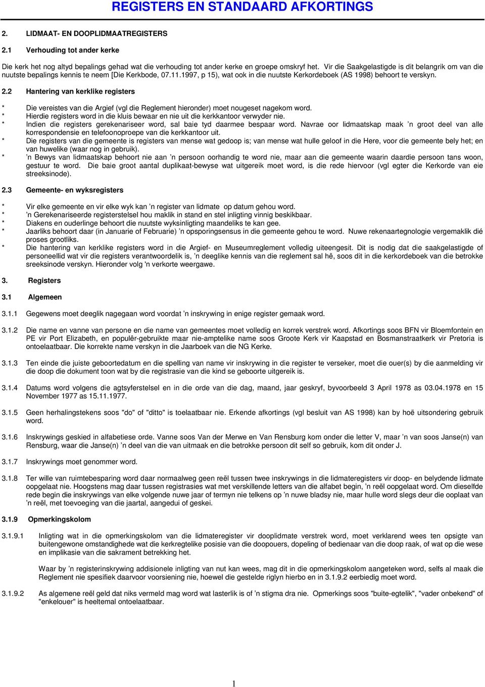 2 Hantering van kerklike registers * Die vereistes van die Argief (vgl die Reglement hieronder) moet nougeset nagekom word.