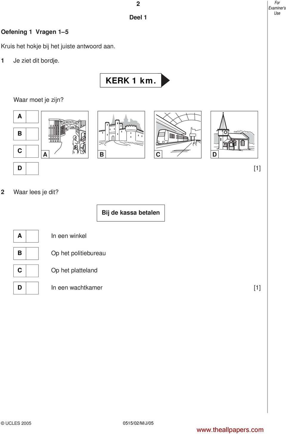 Waar moet je zijn? [1] 2 Waar lees je dit?