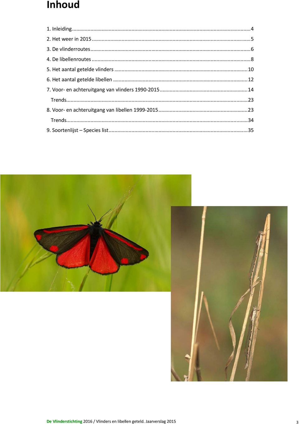 Voor en achteruitgang van vlinders 1990 2015... 14 Trends... 23 8.