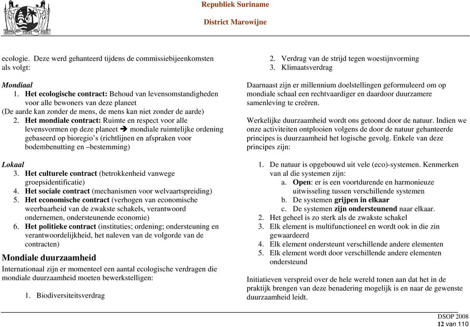 Het mondiale contract: Ruimte en respect voor alle levensvormen op deze planeet mondiale ruimtelijke ordening gebaseerd op bioregio s (richtlijnen en afspraken voor bodembenutting en bestemming)