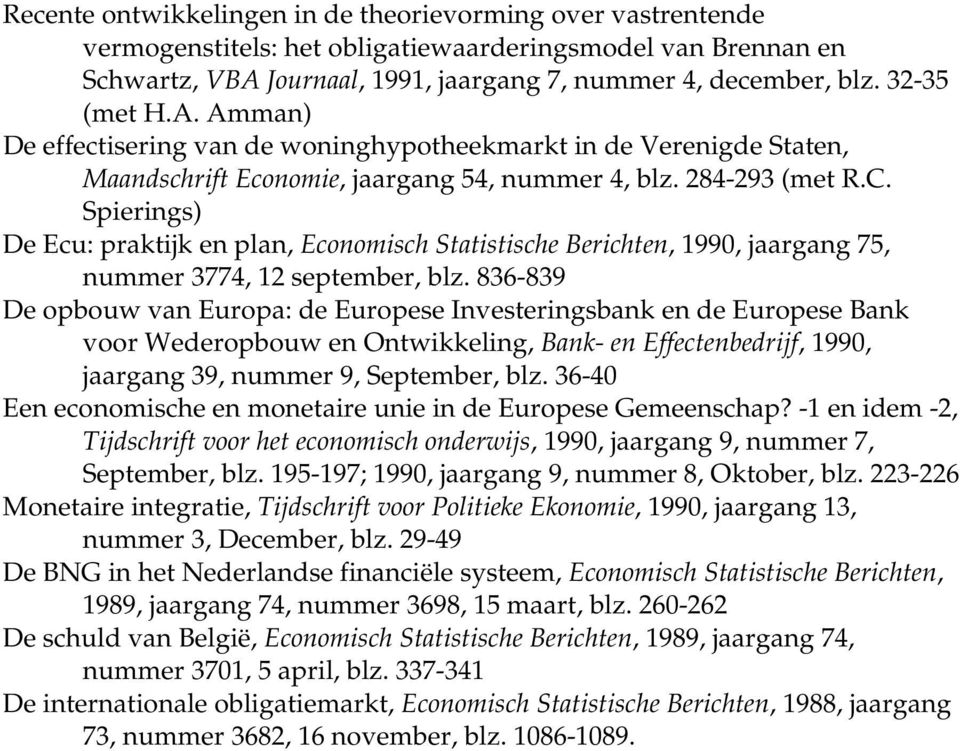 Spierings) De Ecu: praktijk en plan, Economisch Statistische Berichten, 1990, jaargang 75, nummer 3774, 12 september, blz.