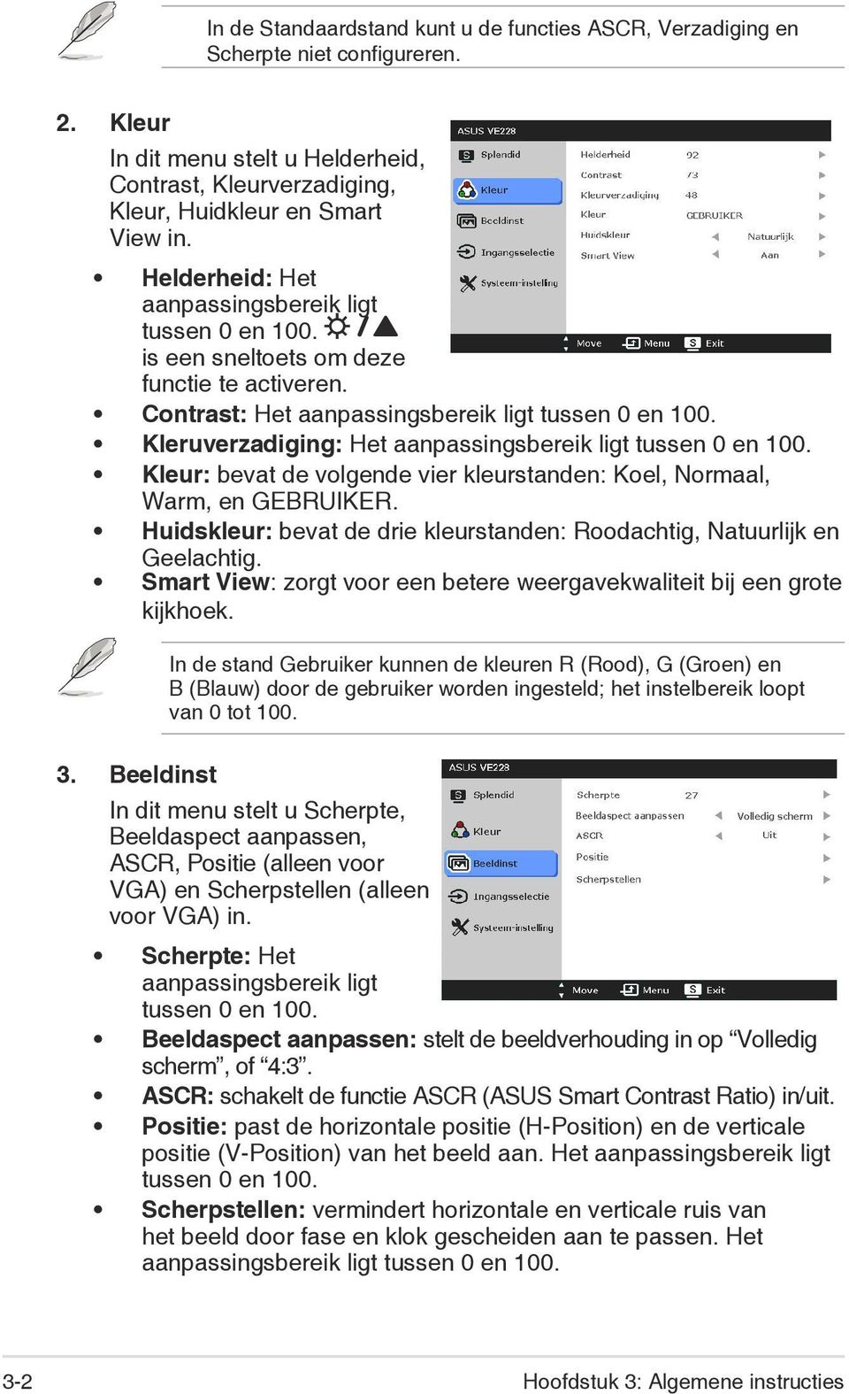 Kleruverzadiging: Het aanpassingsbereik ligt tussen 0 en 100. Kleur: bevat de volgende vier kleurstanden: Koel, Normaal, Warm, en GEBRUIKER.