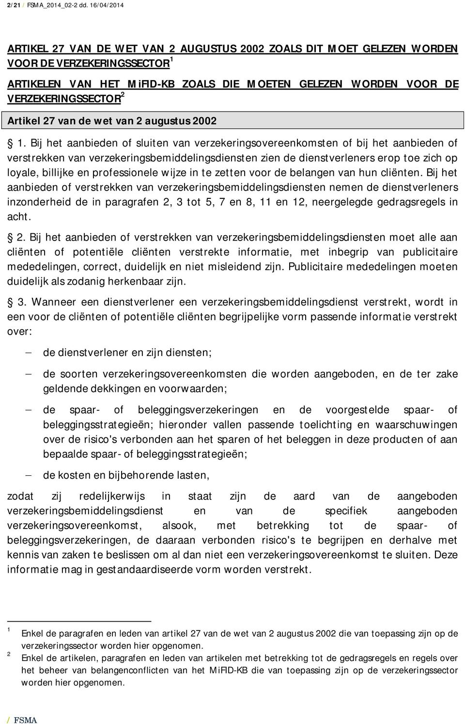 Artikel 27 van de wet van 2 augustus 2002 1.