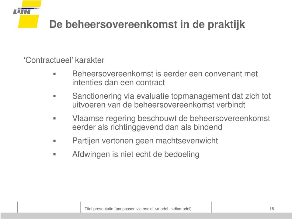 beheersovereenkomst verbindt Vlaamse regering beschouwt de beheersovereenkomst eerder als richtinggevend dan als
